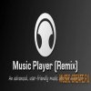Music Player (Remix) v1.4.2 (Android O/S : 2.3+) - аудио плеер Music Player (Remix) v1.4.2 (Android O/S : 2.3+) - аудио плеер