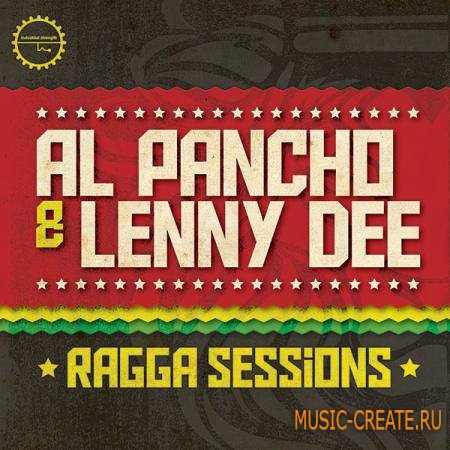 Industrial Strength Records - Al Pancho and Lenny Dee Ragga Sessions (WAV AiFF MiDi NMSV) - сэмплы Reggae