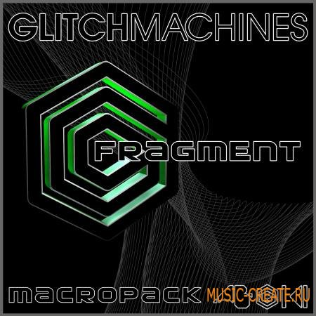 Glitchmachines - FRAGMENT (WAV KONTAKT VST) - глитч сэмплы