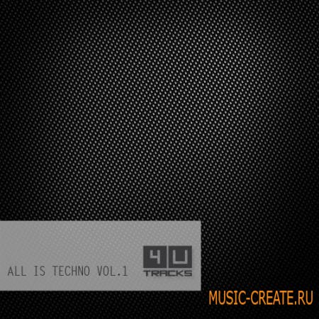 4 U Tracks - All Is Techno Vol.1 (WAV) - сэмплы Techno