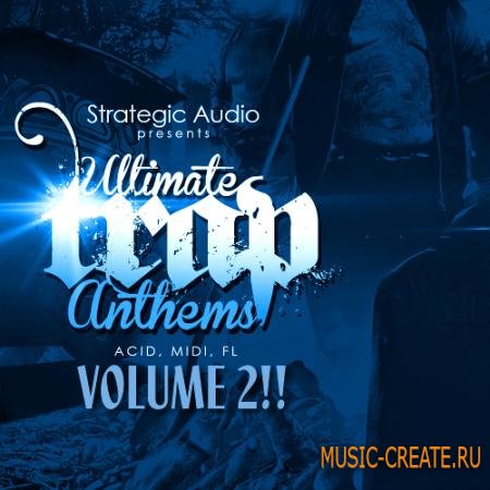 Strategic Audio - Ultimate Trap Anthems Vol 2 (WAV MIDI FLP) - сэмплы Trap