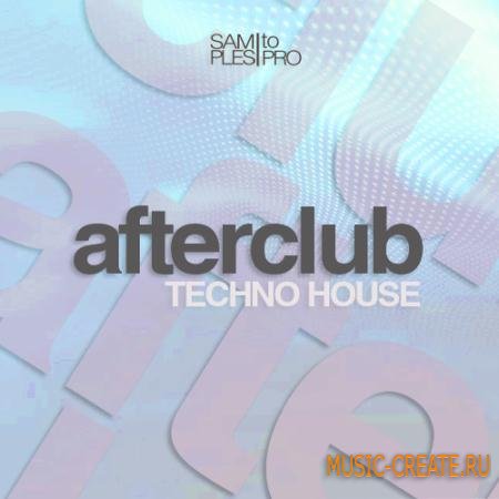 Samples To Pro - Afterclub Techno House (WAV) - сэмплы House, Techno, Tech House.