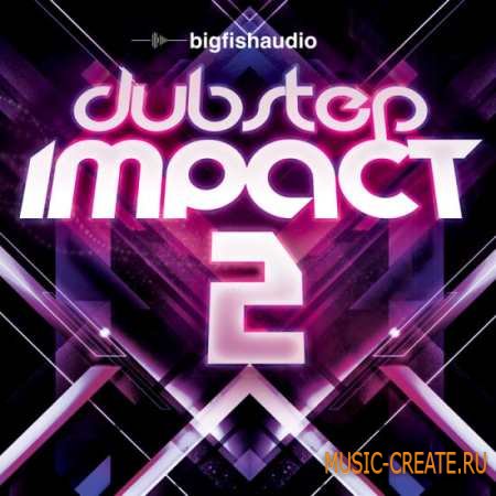 Big Fish Audio - Dubstep Impact 2 (MULTiFORMAT) - сэмплы Dubstep