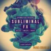 Loopmasters - Subliminal FX (MULTiFORMAT)  звуковые эффекты