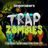 Singomakers - Trap Zombies (WAV REX2) - сэмплы Trap