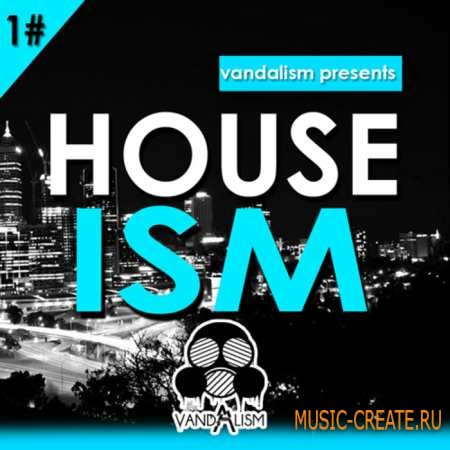 Vandalism - Houseism (WAV MIDI) - сэмплы House, Progressive