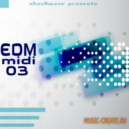 Shockwave - EDM MIDI Vol 3 (WAV MiDi) - сэмплы Electro House Shockwave - EDM MIDI Vol 3 (WAV MiDi) - сэмплы Electro House