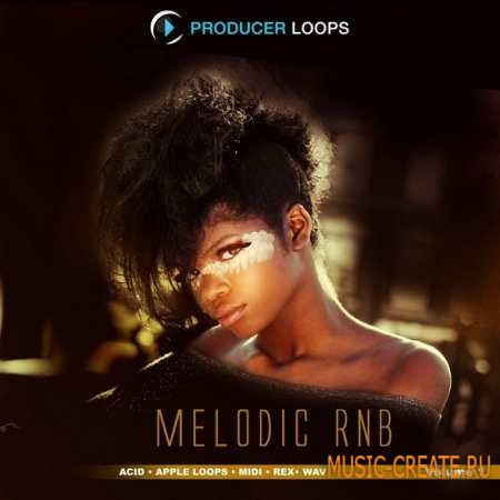 Producer Loops - Melodic RnB Vol 1 (ACiD WAV REX AiFF MiDi) - сэмплы RnB, Pop