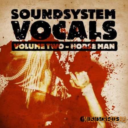 Dubdrops - Soundsystem Vocals Vol.2 Horseman (MULTiFORMAT) - вокальные сэмплы