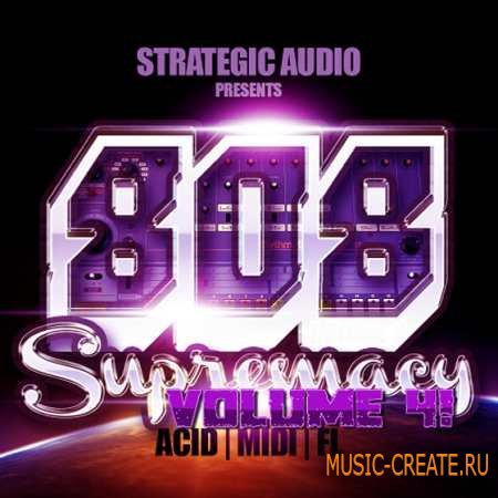 Strategic Audio - 808 Supremacy Vol 4 (ACiD WAV MiDi FLP) - сэмплы Hip Hop