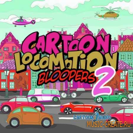 Cartoon Audio -Cartoon Locomotion Bloopers 2 (WAV) - сэмплы Cartoon