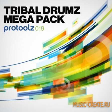 Protoolz - Tribal Drumz Mega Pack (MULTiFORMAT) - сэмплы Tech House, Deep House, Electro House