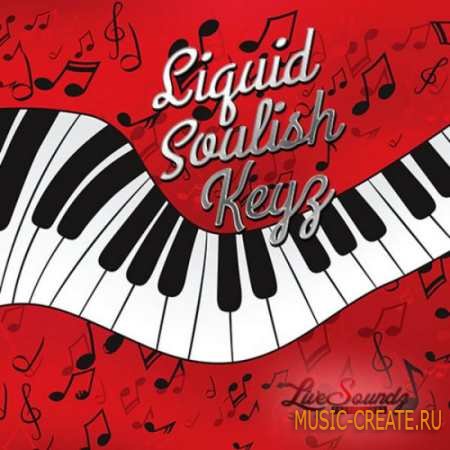 Live SoundZ Productions - Liquid Soulish Keyz (WAV) - сэмплы Neo Soul, Smooth Jazz, R&B, Soul