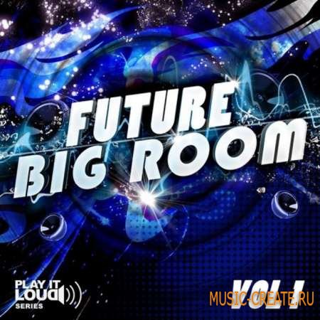 Shockwave - Play It Loud: Future Big Room Vol 1 (WAV MIDI) - сэмплы House, Tech-House, Electro, Progressive