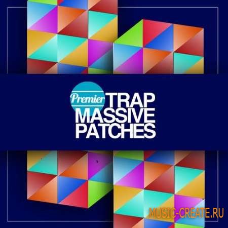 Premier Sound Bank - Premier Trap Massive Patches (NI Massive presets)