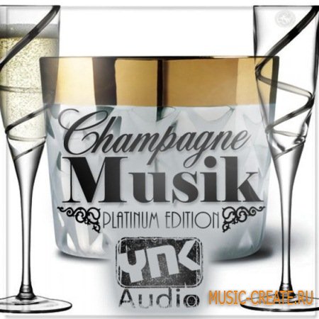 YNK Audio - Champagne Musik Platinum Edition (MULTiFORMAT) - сэмплы Hip-Hop, R&B