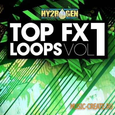 Hy2rogen - Top FX Loops Vol.1 (WAV) - сэмплы Electro House, Progressive House
