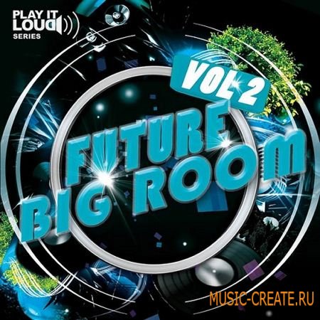Shockwave - Play It Loud Future Big Room Vol 2 (WAV MIDI) - House, Tech-House, Electro, Progressive