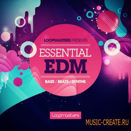 Loopmasters - Essential EDM (MULTiFORMAT) - сэмплы Electro House