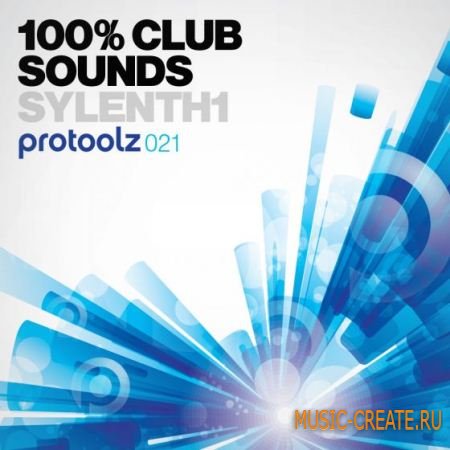 Protoolz - 100% Club Sounds Sylenth1 (Sylenth presets)