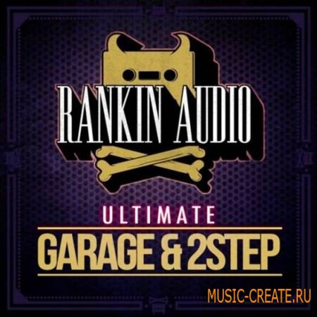 Rankin Audio - Ultimate Garage and 2Step (WAV) - сэмплы Garage, 2Step