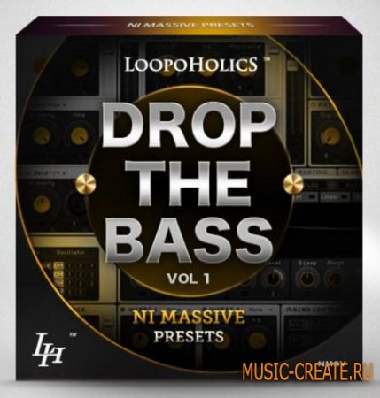 Loopoholics - Drop The Bass Vol.1 NI Massive Presets (WAV Massive Presets) - сэмплы Electro, Dubstep, Complextro