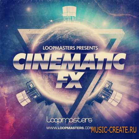 Loopmasters - Cinematic FX (MULTIFORMAT) - звуковые эффекты Loopmasters - Cinematic FX (MULTIFORMAT) - звуковые эффекты