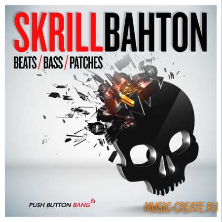 Push Button Bang - Skrillbahton (MULTiFORMAT) - сэмплы Dubstep, Electro Push Button Bang - Skrillbahton (MULTiFORMAT) - сэмплы Dubstep, Electro