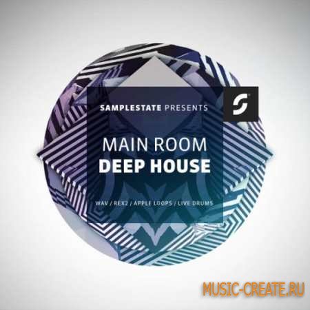 Samplestate - Main Room Deep House (MULTiFORMAT) - сэмплы Deep House Samplestate - Main Room Deep House (MULTiFORMAT) - сэмплы Deep House