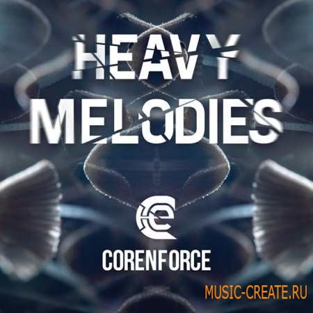Corenforce - Heavy Melodies (WAV) - электронные мелодии Corenforce - Heavy Melodies (WAV) - электронные мелодии