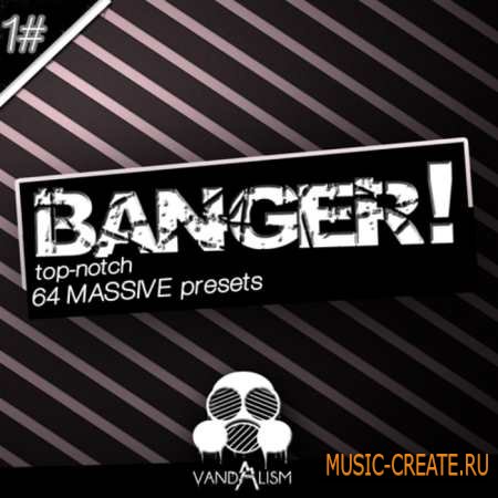 Vandalism - Banger! (Massive Presets) Vandalism - Banger! (Massive Presets)
