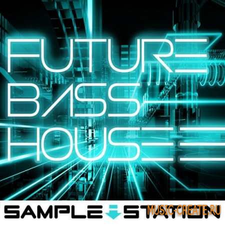 Sample Station - Future Bass House (WAV) - сэмплы Bass House, Future Garag, Deep House Sample Station - Future Bass House (WAV) - сэмплы Bass House, Future Garag, Deep House