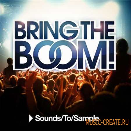 Sounds To Sample - Bring the Boom! Sounds To Sample - Bring the Boom!