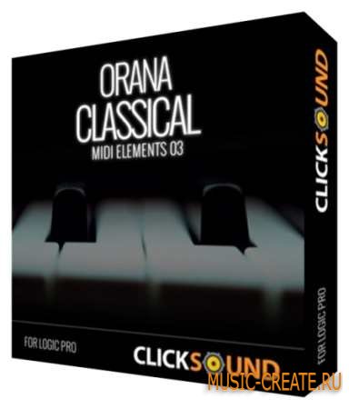 Clicksound - Orana Classical MIDI Elements Vol 3 (LOGIC PRO 9 TEMPLATE) Clicksound - Orana Classical MIDI Elements Vol 3 (LOGIC PRO 9 TEMPLATE)