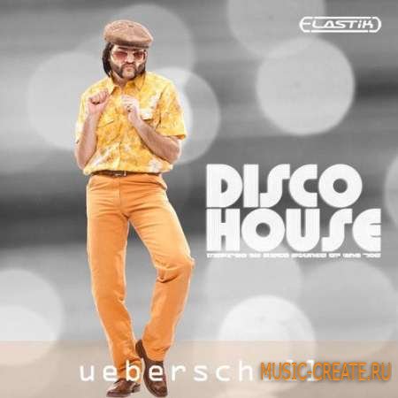 Ueberschall - Disco House (Elastik) - банк для плеера ELASTIK Ueberschall - Disco House (Elastik) - банк для плеера ELASTIK