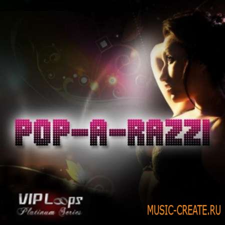 VIP Loops - Pop A Razzi (ACiD WAV AiFF) - сэмплы Pop