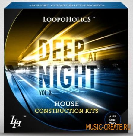 Loopoholics - Deep At Night Vol.2 House Construction Kits (WAV AiFF MIDI) - сэмплы Deep House Loopoholics - Deep At Night Vol.2 House Construction Kits (WAV AiFF MIDI) - сэмплы Deep House