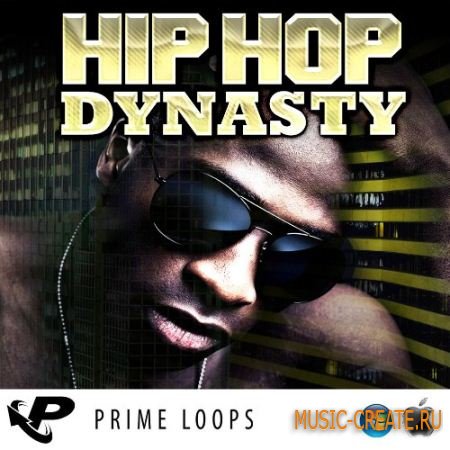 Prime Loops - Hip Hop Dynasty (MULTiFORMAT) - сэмплы Hip Hop Prime Loops - Hip Hop Dynasty (MULTiFORMAT) - сэмплы Hip Hop