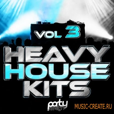 Party Design - Heavy House Kits 3 (WAV MiDi) - сэмплы House, Progressive, Big Room, Dutch, Electro Party Design - Heavy House Kits 3 (WAV MiDi) - сэмплы House, Progressive, Big Room, Dutch, Electro