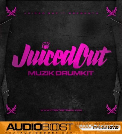 AudioBoost - JUICED OUT YT MUZIK Drumkit (WAV SF2) - сэмплы ударных AudioBoost - JUICED OUT YT MUZIK Drumkit (WAV SF2) - сэмплы ударных