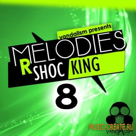 Vandalism - Melodies R Shocking 8 (WAV MIDI) - мелодии House, Progressive, Electro Vandalism - Melodies R Shocking 8 (WAV MIDI) - мелодии House, Progressive, Electro