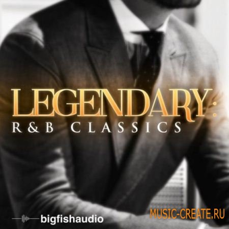 Big Fish Audio - Legendary R and B Classics (MULTiFORMAT) - сэмплы RnB Big Fish Audio - Legendary R and B Classics (MULTiFORMAT) - сэмплы RnB