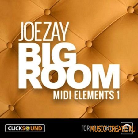 ClickSound - Joe Zay Big Room MIDI Elements 1 (Ableton Live Pack)