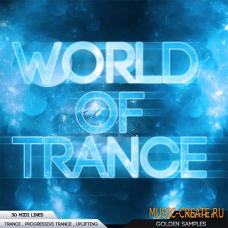 Golden Samples - World Of Trance Vol 1 (MIDI) - мелодии Uplifting Trance, Progressive Trance, Tech Trance