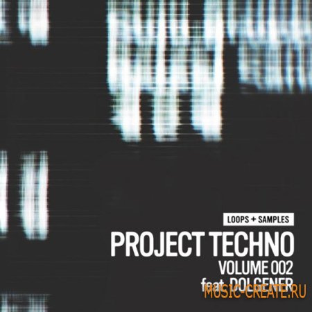 Project Techno - Project Techno 002 feat Dolgener (WAV AiFF) - сэмплы Techno