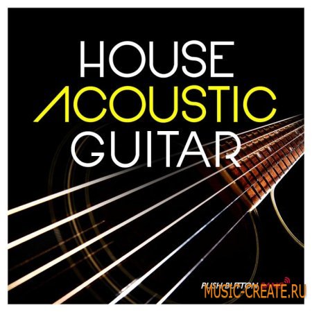 Push Button Bang - House Acoustic Guitar (WAV) - сэмплы акустической гитары