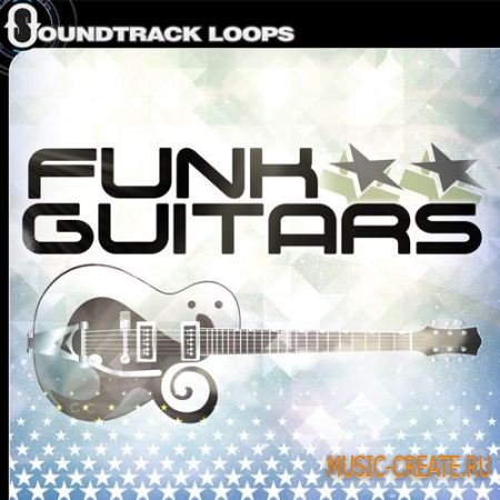 Soundtrack Loops - Funk Guitars (ACiD WAV) - сэмплы электрогитары Soundtrack Loops - Funk Guitars (ACiD WAV) - сэмплы электрогитары
