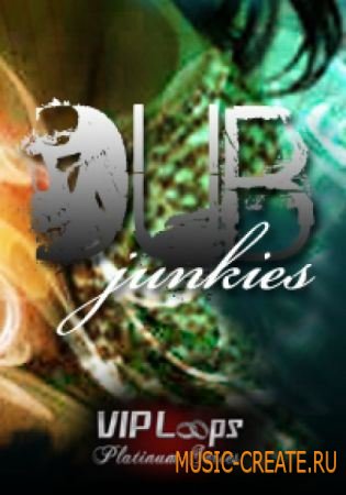 VIP Loops - Dub Junkies (ACiD WAV AiFF) - сэмплы Dub, Dancehall