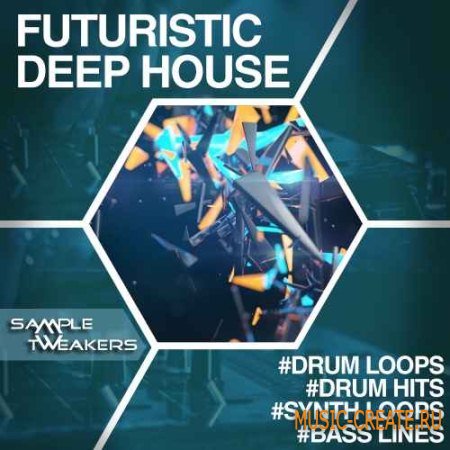 Sample Tweakers - Futuristic Deep House (WAV) - сэмплы Deep House Sample Tweakers - Futuristic Deep House (WAV) - сэмплы Deep House