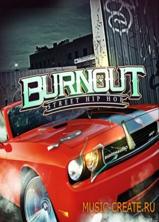 Big Fish Audio - Burnout Street Hip Hop (MULTiFORMAT) - сэмплы Hip Hop Big Fish Audio - Burnout Street Hip Hop (MULTiFORMAT) - сэмплы Hip Hop